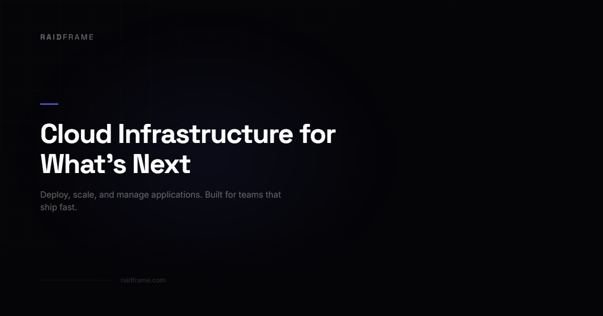 RaidFrame — Cloud Infrastructure for What's Next